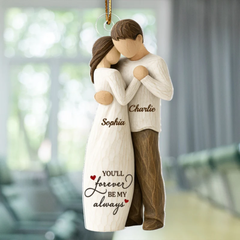 You Will Forever Be My Always Wooden Figurine - Personalized Acrylic Ornament - Heartwarming Gift For Him, For Her, For Couple - Image 8
