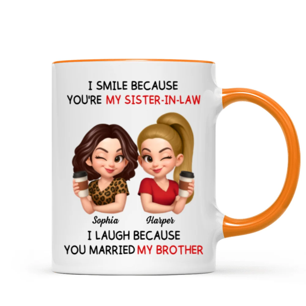 You're My Sister-In-Law I Laugh Because You Married My Brother - Personalized Mug - Funny Gift For Sister-In-Law - Image 13