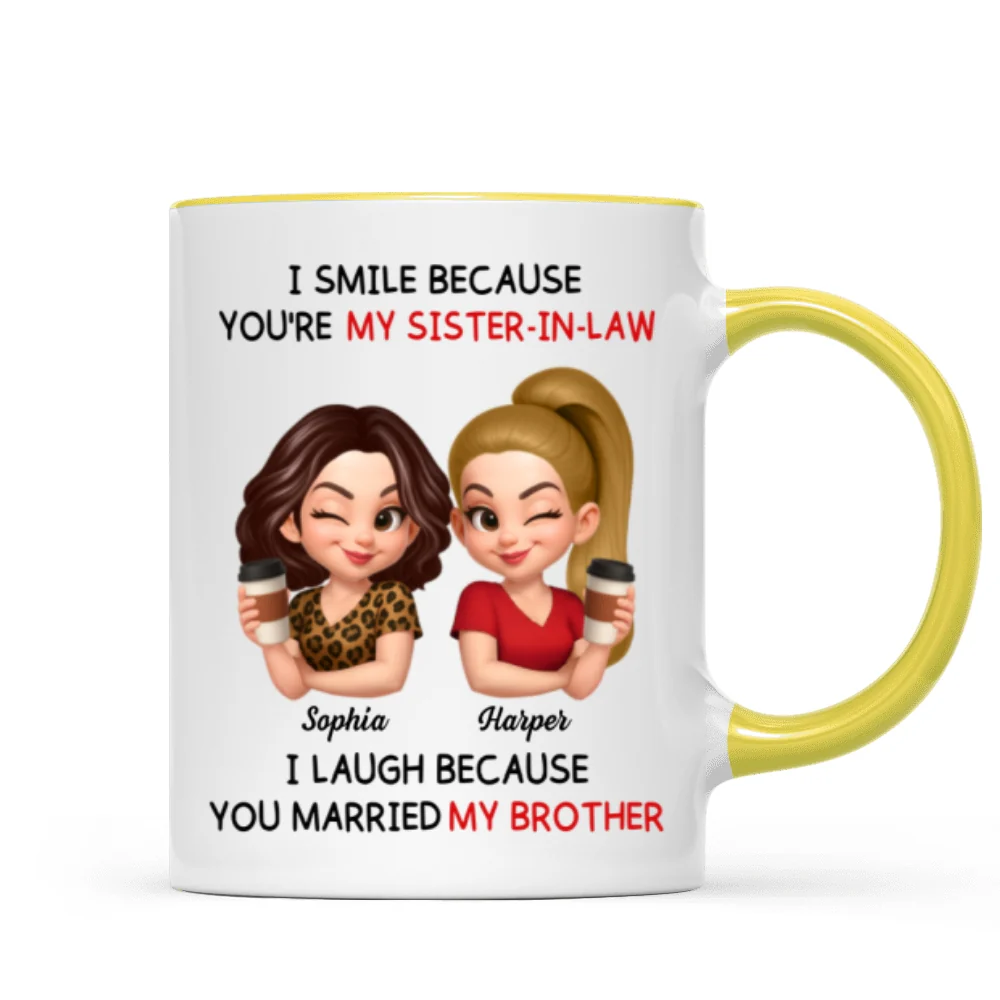 You're My Sister-In-Law I Laugh Because You Married My Brother - Personalized Mug - Funny Gift For Sister-In-Law - Image 14