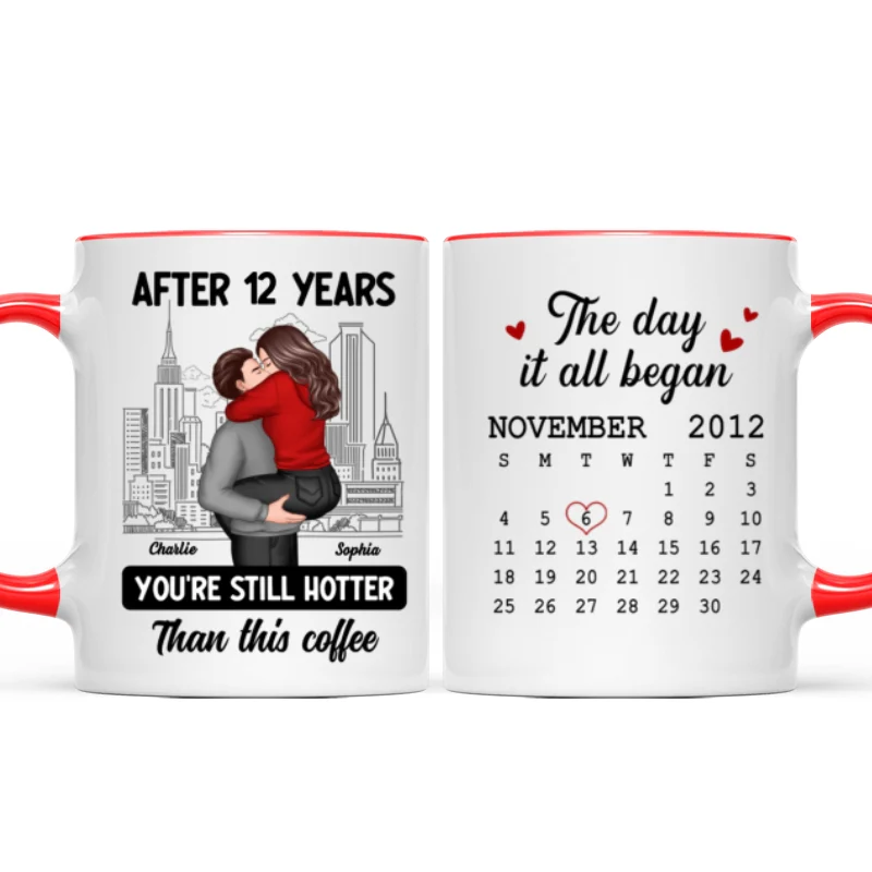 You're Still Hotter Than This Coffee Calendar Anniversary Gift For Couple Gift Personalized Mug - Image 12