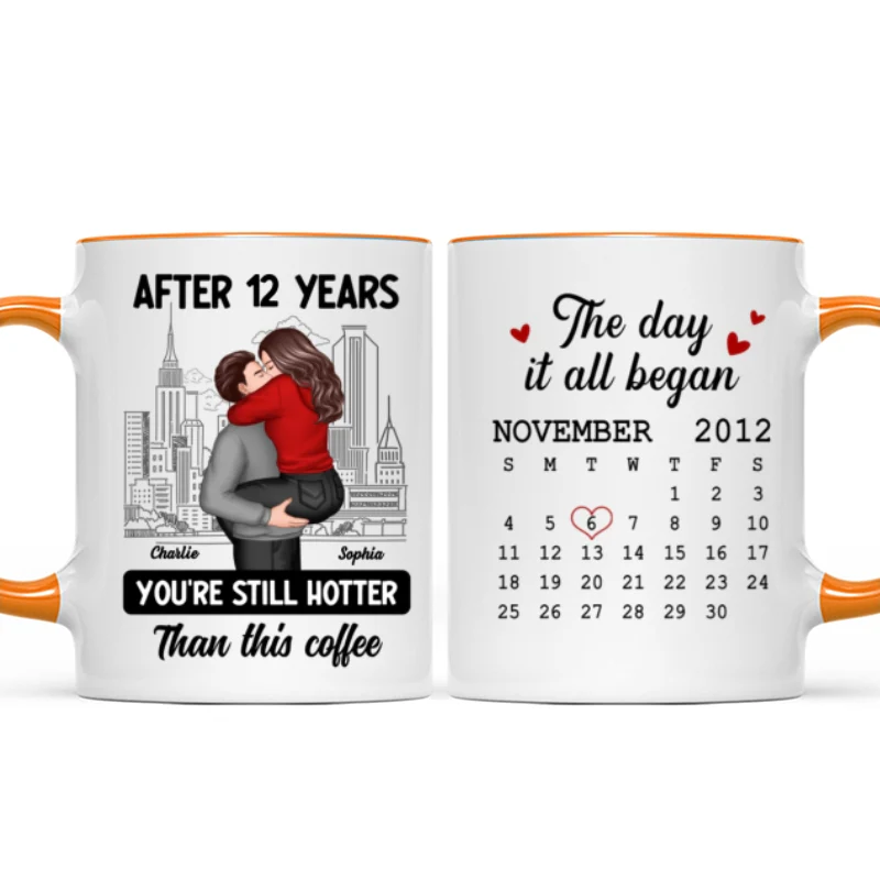 You're Still Hotter Than This Coffee Calendar Anniversary Gift For Couple Gift Personalized Mug - Image 16