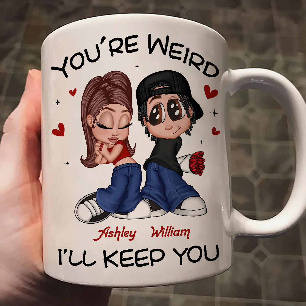 You're Weird I'll Keep You Funny Gift For Her Gift For Him Personalized Mug - Image 3